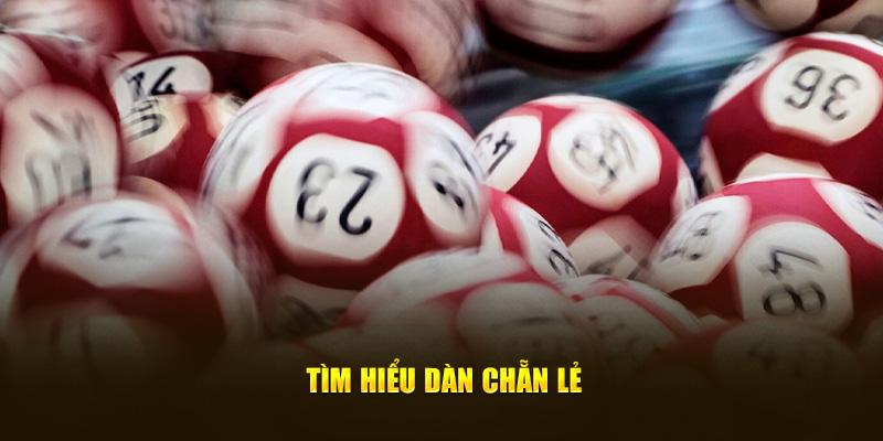 Tìm hiểu dàn chẵn lẻ